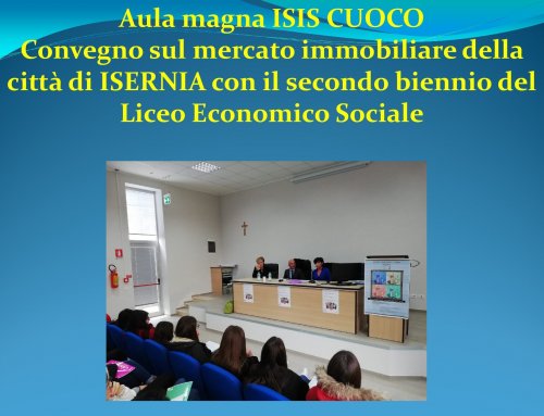 Aula magna ISIS CUOCO – Convegno sul mercato immobiliare della città di ISERNIA con il secondo biennio del Liceo Economico Sociale